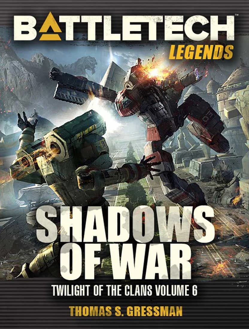 BattleTech Legends: Shadows of War by Thomas S. Gressman (Twilight of the Clans, Vol. 6)