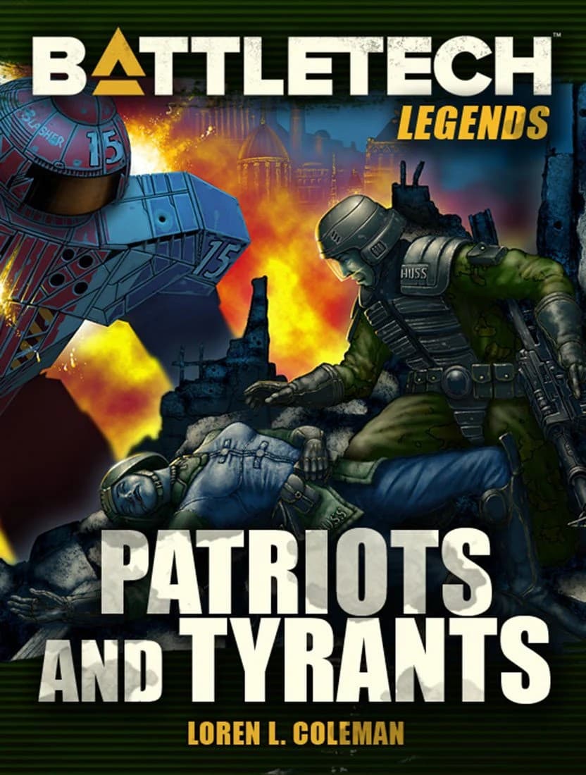 BattleTech Legends: Patriots and Tyrants by Loren L. Coleman